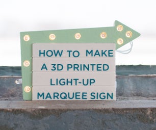 Make a 3D Printed Light-up Marquee Sign