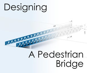Designing a Pedestrian Bridge